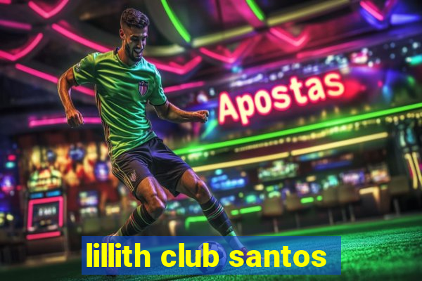 lillith club santos